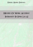 History Of Work Accident Indemnity In Iowa (1912) артикул 13167a.