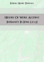 History Of Work Accident Indemnity In Iowa (1912) артикул 13167a.