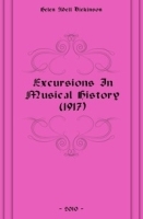 Excursions In Musical History (1917) артикул 13169a.