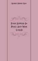 Food Supplies In Peace And War (1920) артикул 13186a.